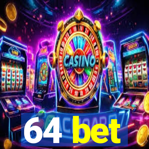 64 bet